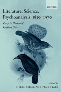 Literature, Science, Psychoanalysis, 1830-1970
