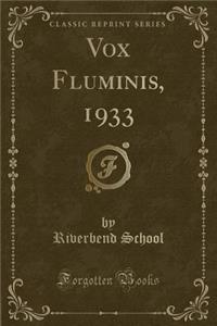 Vox Fluminis, 1933 (Classic Reprint)
