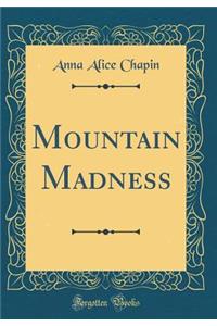 Mountain Madness (Classic Reprint)