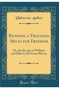 Running a Thousand Miles for Freedom