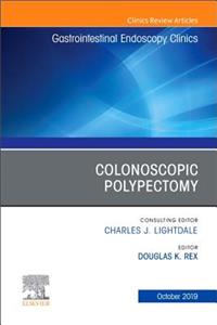 Colonoscopic Polypectomy, an Issue of Gastrointestinal Endoscopy Clinics