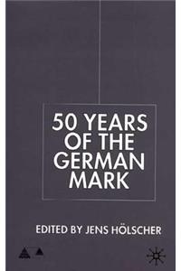 Fifty Years of the German Mark