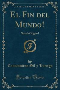 El Fin del Mundo!