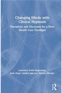 Changing Minds with Clinical Hypnosis