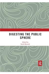 Digesting the Public Sphere