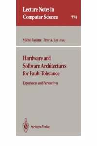 Hardware and Software Architectures for Fault Tolerance