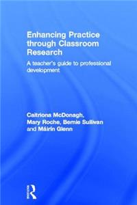 Enhancing Practice Through Classroom Research