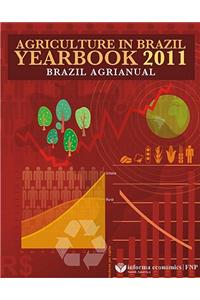 Agriculture in Brazil Yearbook 2010: Brazil Agrianual