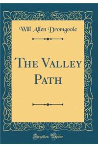 The Valley Path (Classic Reprint)