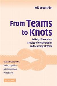 From Teams to Knots