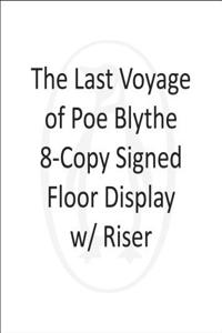 The Last Voyage of Poe Blythe 8-Copy SIGNED FD w / Riser
