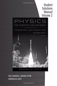Student Solutions Manual for Katz's Physics for Scientists and Engineers: Foundations and Connections, Volume 2