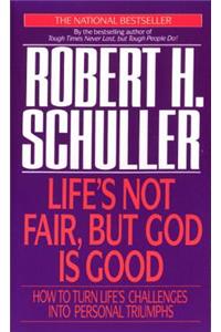 Life's Not Fair, but God is Good