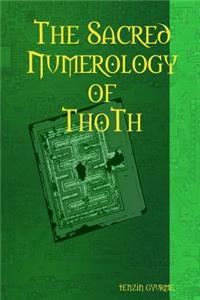 Sacred Numerology of ThoTh