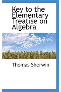 Key to the Elementary Treatise on Algebra