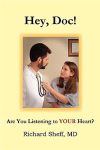 Hey, Doc! Are you listening to YOUR heart?