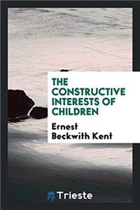 The Constructive Interests of Children