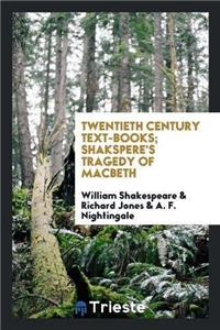 Twentieth Century Text-Books; Shakspere's Tragedy of Macbeth