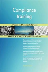 Compliance training A Clear and Concise Reference