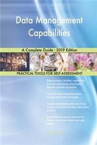 Data Management Capabilities A Complete Guide - 2019 Edition