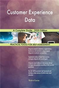 Customer Experience Data A Complete Guide - 2020 Edition