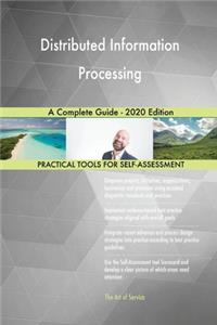 Distributed Information Processing A Complete Guide - 2020 Edition
