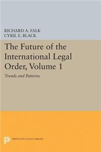 Future of the International Legal Order, Volume 1