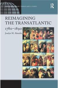 Reimagining the Transatlantic, 1780-1890