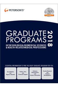 Graduate Programs in the Biological/Biomedical Sciences & Health-Related Medical Professions 2018