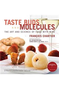 Taste Buds and Molecules: The Art and Science of Food and Wine