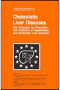 Cholestatic Liver Diseases: New Strategies for Prevention and Treatment of Hepatobiliary and Cholestatic Liver