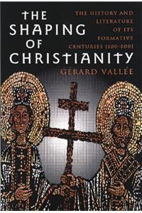 The Shaping of Christianity