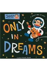 Only in Dreams