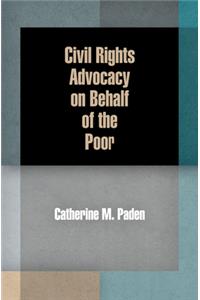 Civil Rights Advocacy on Behalf of the Poor
