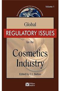 Global Regulatory Issues for the Cosmetics Industry Volume 1