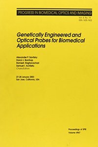 Genetically Engineered and Optical Probes for Biomedical Applications (Proceedings of SPIE)