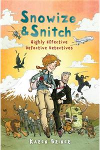 Snowize & Snitch: Highly Effective Defective Detectives: Highly Effective Defective Detectives