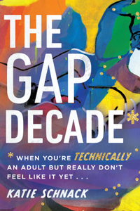 Gap Decade: When You're Technically an Adult But Really Don't Feel Like It Yet