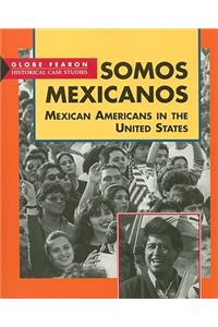 Somos Mexicanos: Mexican Americans in the United States