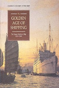 GOLDEN AGE OF SHIPPING (Conway's History of the Ship)