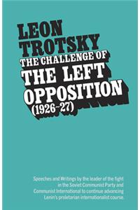 Challenge of the Left Opposition (1926-27)