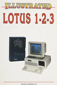 The Illustrated Lotus 1-2-3 Book (Release 2.01)