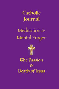 Meditation & Mental Prayer Catholic Journal.