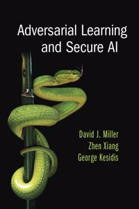 Adversarial Learning and Secure AI