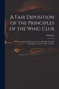 Fair Exposition of the Principles of the Whig Club