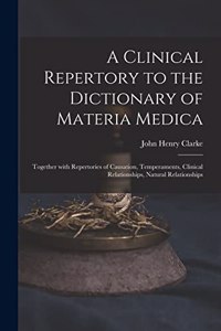 A Clinical Repertory to the Dictionary of Materia Medica