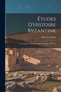 Études D'Histoire Byzantine