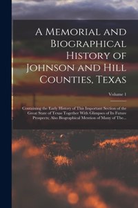 A Memorial and Biographical History of Johnson and Hill Counties, Texas