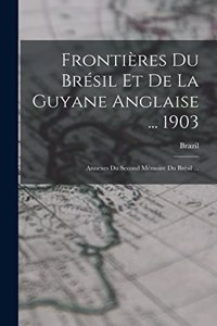 Frontières Du Brésil Et De La Guyane Anglaise ... 1903