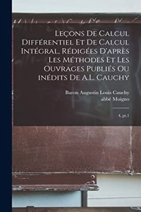 Leçons de calcul différentiel et de calcul intégral, rédigées d'après les méthodes et les ouvrages publiés ou inédits de A.L. Cauchy
